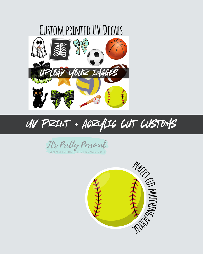 Design Your Own Custom-Print + Cut Design- UV DTF Print PLUS Acrylic Blank to match your uploaded designs- ⚠️READ LISTING DETAILS